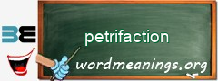 WordMeaning blackboard for petrifaction